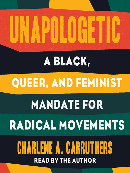 Title details for Unapologetic by Charlene Carruthers - Available